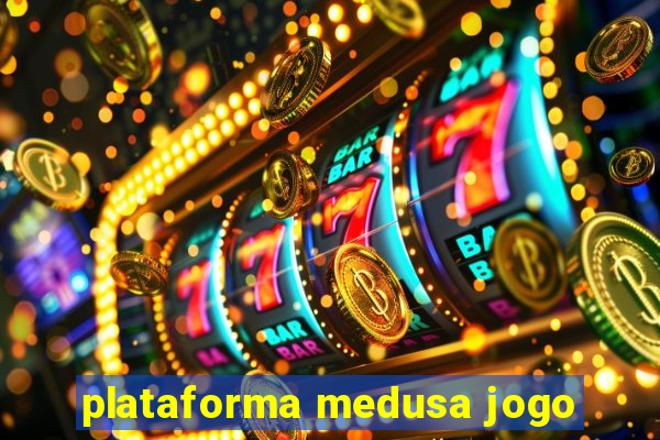 plataforma medusa jogo